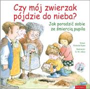 Okładka książki Czy mój zwierzak pójdzie do nieba?