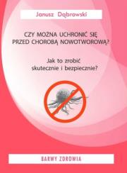 Okładka książki Czy można uchronić się przed chorobą nowotworową?