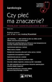 Okładka książki Czy płeć ma znaczenie? Problemy kardiologiczne kobiet