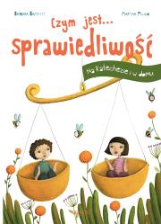 Czym jest sprawiedliwość. Autor: Baffetti Barbara (tekst); Assirelli Francesca (ilustracje), KRYSTYNA KOZAK. Dadada.pl Okładka książki Czym jest sprawiedliwość