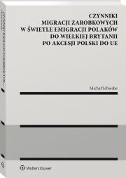 Czynniki migracji zarobkowych w świetle emigracji Polaków do Wielkiej Brytanii po akcesji Polski do UE. Autor: Michał Schwabe. Dadada.pl Okładka książki Czynniki migracji zarobkowych w świetle emigracji Polaków do Wielkiej Brytanii po akcesji Polski do UE