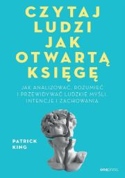 Okładka książki Czytaj ludzi jak otwartą księgę. Jak analizować, rozumieć i przewidywać ludzkie myśli, intencje i zachowania