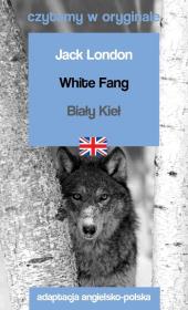 Okładka książki Czytamy w oryginale - White Fang / Biały Kieł
