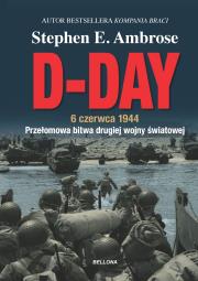 D-Day. 6 czerwca 1944. Autor: Stephen E. Ambrose, Krzysztof Obłucki, Magdalena. Dadada.pl Okładka książki D-Day. 6 czerwca 1944