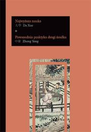 Okładka książki Da Xue - Najwyższa nauka. Zhong Yong - Powszednia praktyka drogi środka
