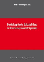 Okładka książki Daktyloepitryty Bakchylidesa na tle wczesnej...