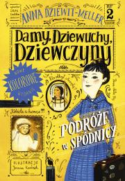 Damy, dziewuchy, dziewczyny. Podróże w spódnicy. Autor: Dziewit-Meller Anna. Dadada.pl Okładka książki Damy, dziewuchy, dziewczyny. Podróże w spódnicy