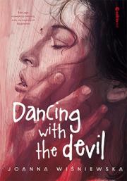 Dancing with the Devil. Autor: Wiśniewska Joanna. Dadada.pl Okładka książki Dancing with the Devil