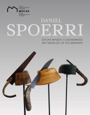 Daniel Spoerri. Sztuka wyjęta z codzienności. Autor: Daniel Spoerri. Dadada.pl Okładka książki Daniel Spoerri. Sztuka wyjęta z codzienności