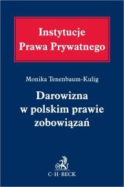 Darowizna w polskim prawie zobowiązań. Autor: Tenenbaum-Kulig Monika. Dadada.pl Okładka książki Darowizna w polskim prawie zobowiązań