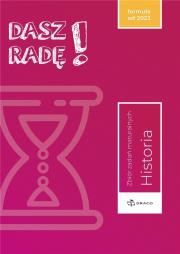 Dasz radę! Historia zb. zadań maturalnych. Autor:   Praca zbiorowa. Dadada.pl Okładka książki Dasz radę! Historia zb. zadań maturalnych