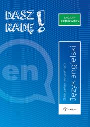 Dasz radę! J. ang. zbiór zadań maturalnych ZP 2023. Autor:   Praca zbiorowa. Dadada.pl Okładka książki Dasz radę! J. ang. zbiór zadań maturalnych ZP 2023