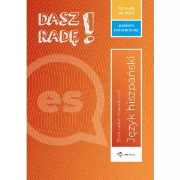 Dasz radę! Język hiszpański. Zbiór zadań maturalnych. Poziom rozszerzony. Formuła od 2023. Autor:   Praca zbiorowa. Dadada.pl Okładka książki Dasz radę! Język hiszpański. Zbiór zadań maturalnych. Poziom rozszerzony. Formuła od 2023