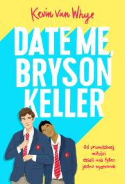 Okładka książki Date me, Bryson Keller