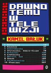 Dawno temu w telewizji. Autor: Kamil Bałuk. Dadada.pl Okładka książki Dawno temu w telewizji