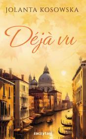 Deja vu wyd. 2. Autor: Kosowska Jolanta. Dadada.pl Okładka książki Deja vu wyd. 2