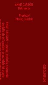 Okładka książki Dekreacja. Wiersze, eseje, opera