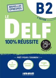 DELF 100% reussite B2 + audio online. Autor: Djimli Hamza, Frappe Nicolas, Fréquelin Magosha, Gouelleu Marie, Jung Marina, Moreau Nicolas. Dadada.pl Okładka książki DELF 100% reussite B2 + audio online