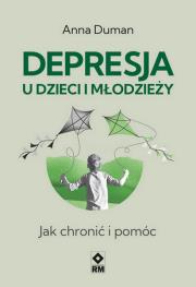 Depresja u dzieci i młodzieży. Jak chronić i pomóc. Autor: Anna Duman. Dadada.pl Okładka książki Depresja u dzieci i młodzieży. Jak chronić i pomóc