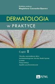 Dermatologia w praktyce Część 2. Autor: Czarnecka-Operacz Magdalena. Dadada.pl Okładka książki Dermatologia w praktyce Część 2