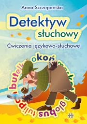 Detektyw słuchowy. Autor: Szczepańska Anna. Dadada.pl Okładka książki Detektyw słuchowy