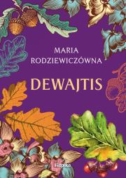 Dewajtis. Autor: Maria Rodziewiczówna. Dadada.pl Okładka książki Dewajtis