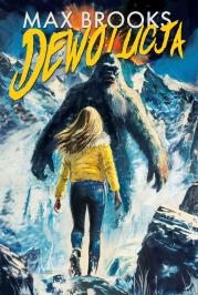 Dewolucja Relacja z pierwszej ręki o masakrze dokonanej przez sasquatche w Rainier. Autor: Max Brooks. Dadada.pl Okładka książki Dewolucja Relacja z pierwszej ręki o masakrze dokonanej przez sasquatche w Rainier