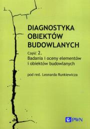 Okładka książki Diagnostyka obiektów budowlanych Część 2. Badania i oceny elementów i obiektów budowlanych