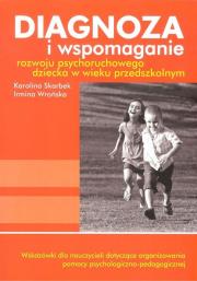 Diagnoza i wspomaganie rozwoju psychoruchowego dziecka w wieku przedszkolnym wyd. 5. Autor: Opracowanie zbiorowe. Dadada.pl Okładka książki Diagnoza i wspomaganie rozwoju psychoruchowego dziecka w wieku przedszkolnym wyd. 5
