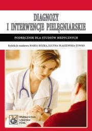 Diagnozy i interwencje pielęgniarskie w.2009  PZWL. Autor: Kózka Maria, Lucyna Płaszewska-Żywko. Dadada.pl Okładka książki Diagnozy i interwencje pielęgniarskie w.2009  PZWL