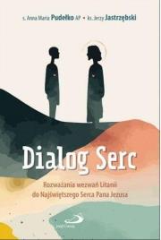 Dialog serc. Autor: Anna Maria Pudełko AP, Jerzy Jastrzębski. Dadada.pl Okładka książki Dialog serc