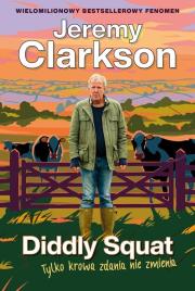 Diddly Squat. Tylko krowa zdania nie zmienia. Autor: Jeremy Clarkson. Dadada.pl Okładka książki Diddly Squat. Tylko krowa zdania nie zmienia