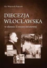 Okładka książki Diecezja włocławska w okresie II wojny światowej