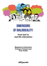 Dimensions of Dialogicality from Text to Real-Life Interaction. Autor: Grabowska Magdalena, Grzegorczyk Grzegorz, Kallas Piotr. Dadada.pl Okładka książki Dimensions of Dialogicality from Text to Real-Life Interaction