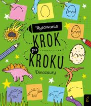 Dinozaury. Rysowanie krok po kroku. Autor: Opracowanie zbiorowe. Dadada.pl Okładka książki Dinozaury. Rysowanie krok po kroku