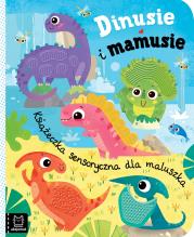 Okładka książki Dinusie i mamusie. Książeczka sensoryczna