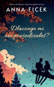 Okładka książki Dlaczego mi nie powiedziałeś?