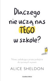 Okładka książki Dlaczego nie uczą nas tego w szkole?