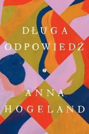 Długa odpowiedź. Autor: Anna Hogeland. Dadada.pl Okładka książki Długa odpowiedź