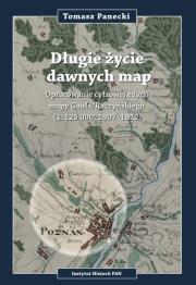 Okładka książki Długie życie dawnych map Opracowanie cyfrowej edycji may Gaula/Raczyńskiego (1:125 000, 1807-1812)