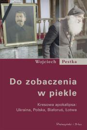 Do zobaczenia w piekle. Autor: Pestka Wojciech. Dadada.pl Okładka książki Do zobaczenia w piekle