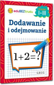 Dodawanie i odejmowanie klasa 1-3. Autor: Zagnińska Maria. Dadada.pl Okładka książki Dodawanie i odejmowanie klasa 1-3