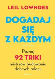 Okładka książki Dogadaj się z każdym. Poznaj 92 triki mistrzów budowania dobrych relacji