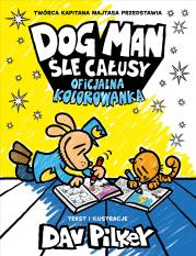 Dogman śle całusy. Oficjalna kolorowanka. Autor: Dav Pilkey. Dadada.pl Okładka książki Dogman śle całusy. Oficjalna kolorowanka