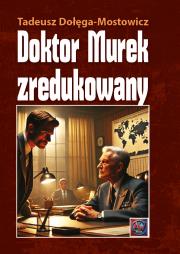 Doktor Murek zredukowany TW. Autor: Dołęga-Mostowicz Tadeusz. Dadada.pl Okładka książki Doktor Murek zredukowany TW
