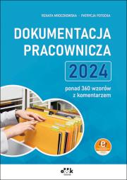 Okładka książki Dokumentacja pracownicza 2024 ponad 360 wzorów z komentarzem (z suplementem elektronicznym)