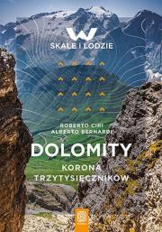 Dolomity. Korona trzytysięczników. Autor: Roberto Ciri, Alberto Bernardi. Dadada.pl Okładka książki Dolomity. Korona trzytysięczników