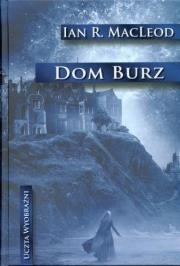 Dom burz. Autor: MacLeod Ian R.. Dadada.pl Okładka książki Dom burz