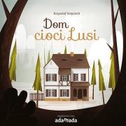 Dom cioci Lusi - uszkodzone. Autor: Stręcioch Krzysztof. Dadada.pl Okładka książki Dom cioci Lusi - uszkodzone