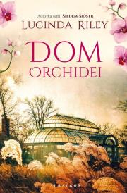 Dom orchidei. Autor: Riley Lucinda. Dadada.pl Okładka książki Dom orchidei